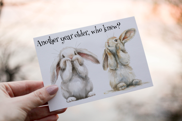 Another Year Older.. Who Knew Rabbit birthday card