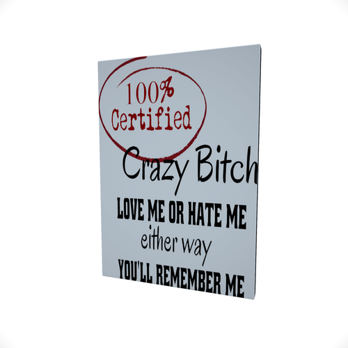 100% Crazy Bitch... Glossy Aluminium Print