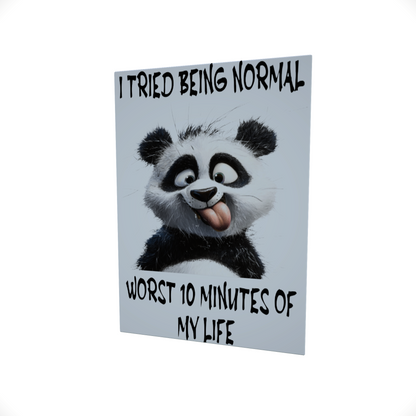 I Tried Being Normal.... Glossy Aluminium Print