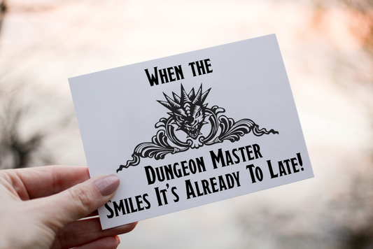 When The Dungeon Master Smiles It's Already Too Late
