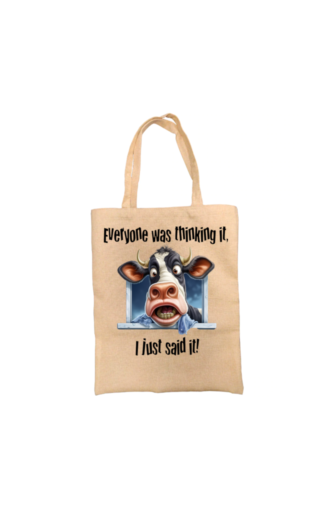 Everyone Was Thinking It..Cow Tote Bag, Cow Bag, Personalised Tote Bag
