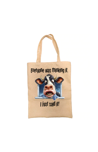 Everyone Was Thinking It..Cow Tote Bag, Cow Bag, Personalised Tote Bag
