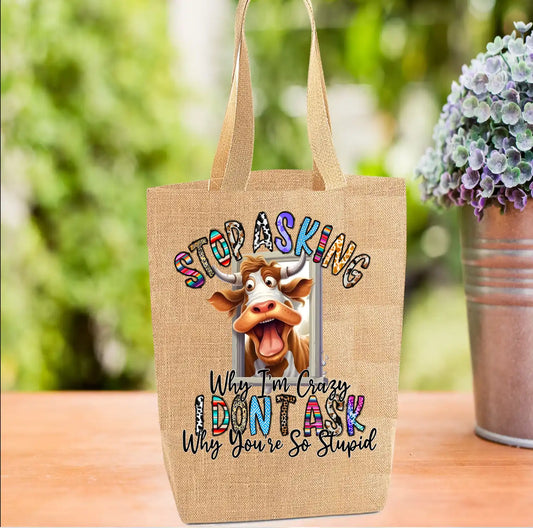 Stop Asking...Cow Tote Bag, Cow Bag, Personalised Tote Bag