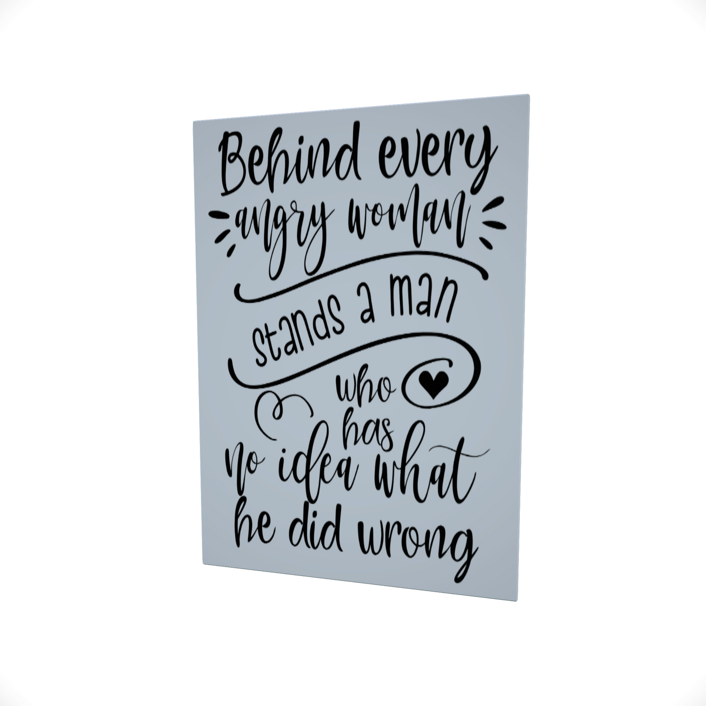 Behind Every Angry Woman.... Glossy Aluminium Print