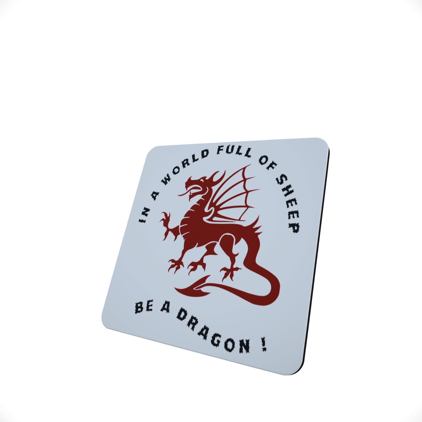 In a World Full of Sheep Be a Dragon Coaster