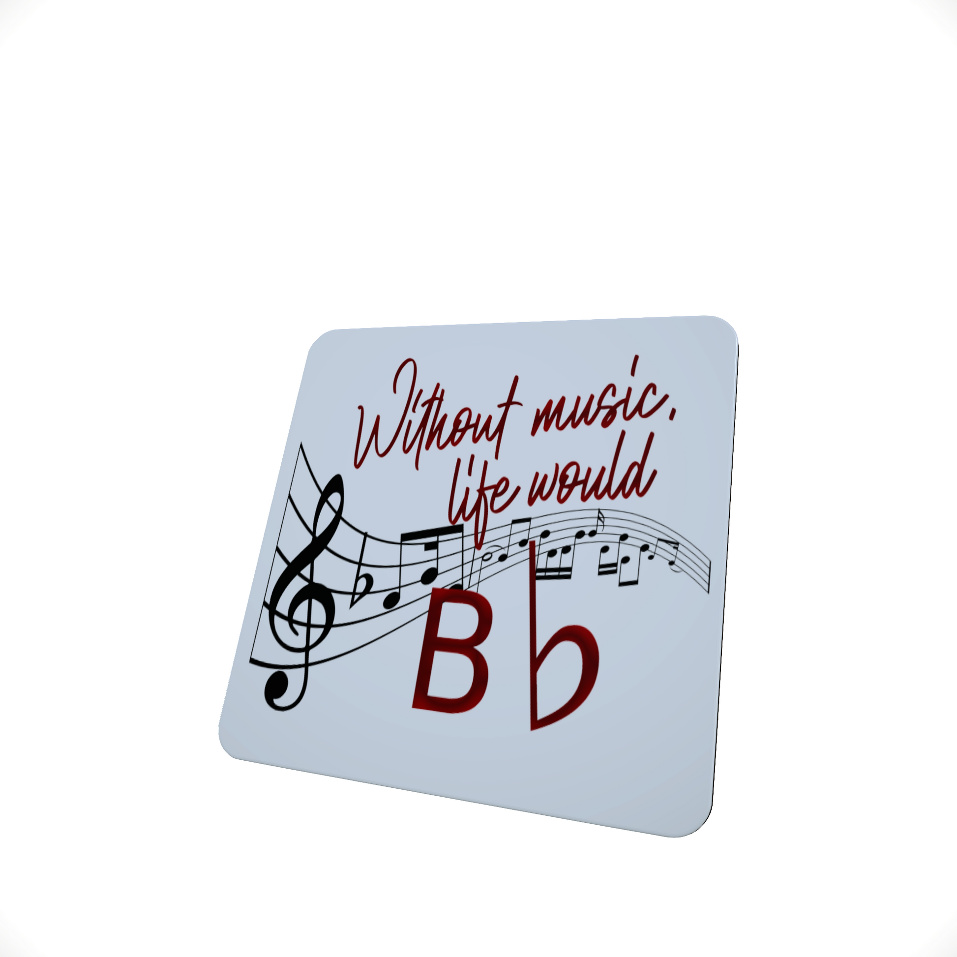 Without Music Life Would Bb Coaster