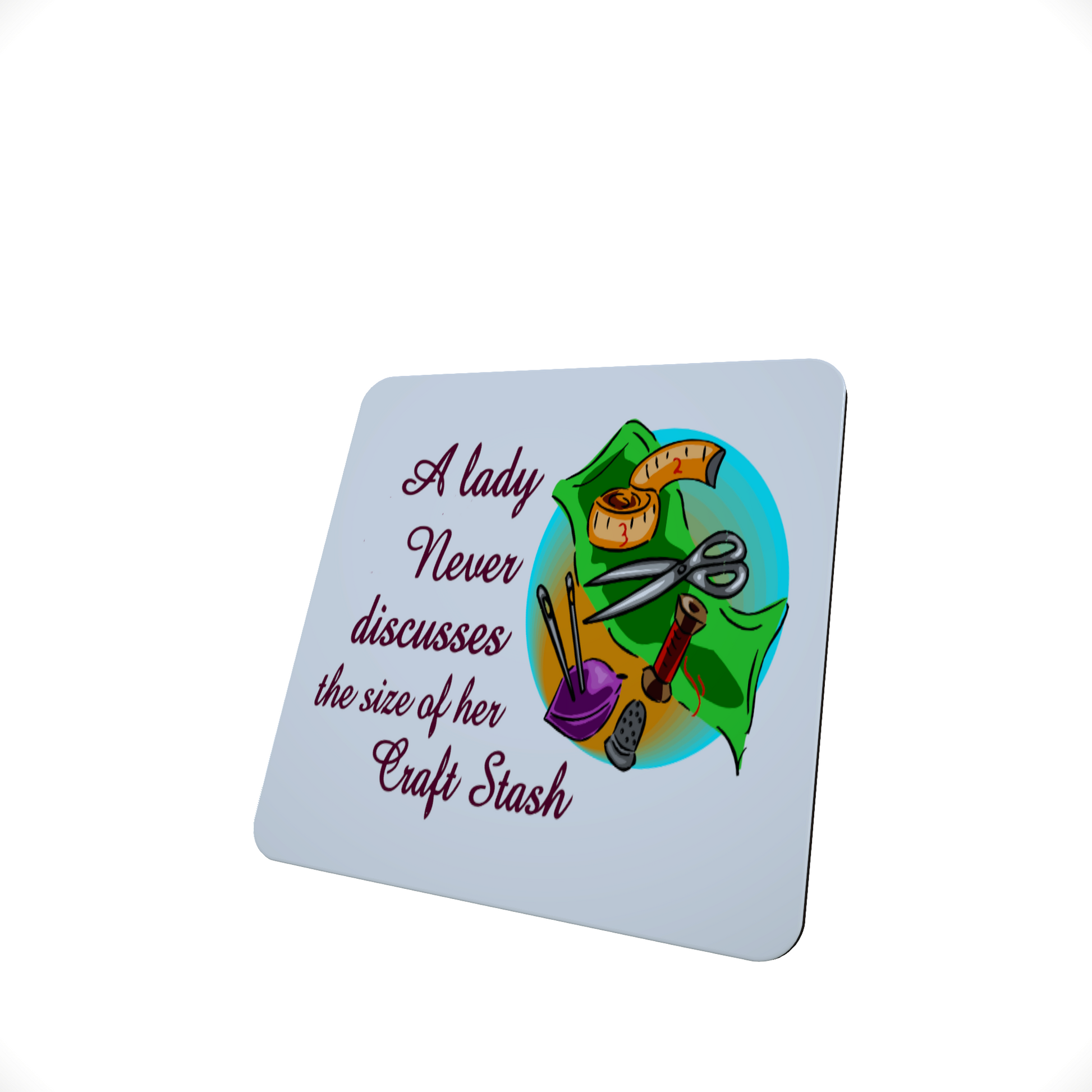 A Lady Never Discusses.. Craft Stash Coaster
