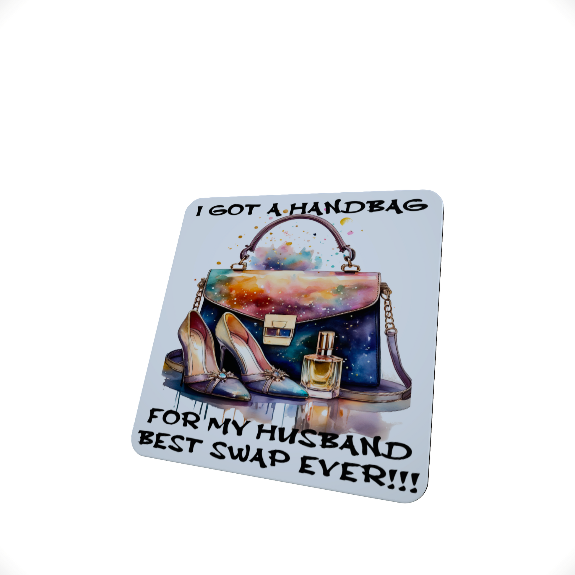 I Got a Handbag for My Husband, Best Swap Coaster