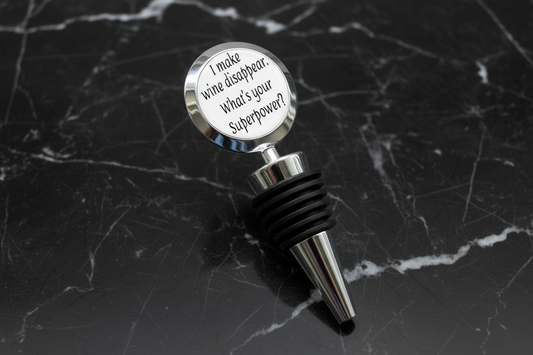 I Make Wine Disappear What's Your Superpower? Bottle Stopper