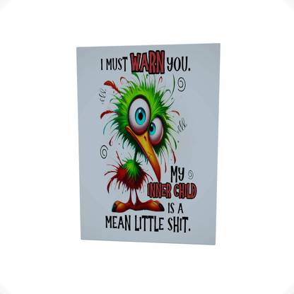 I Must Warn You My Inner Child..... Glossy Aluminium Print