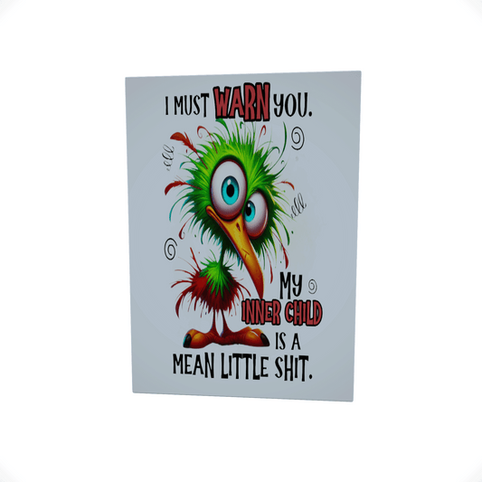 I Must Warn You My Inner Child..... Glossy Aluminium Print