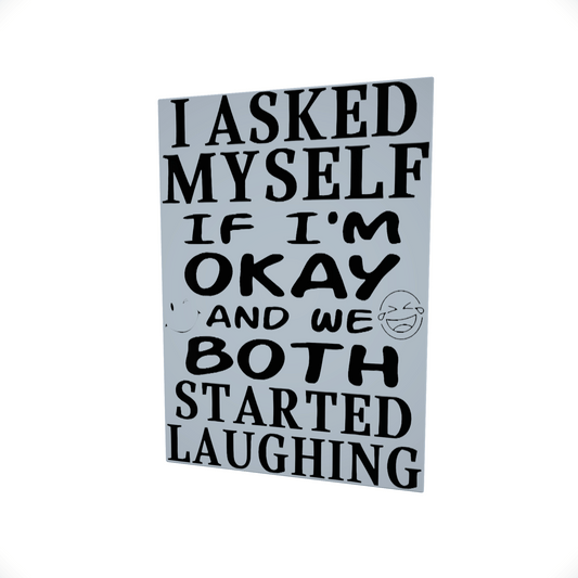 I Asked Myself..... Glossy Aluminium Print