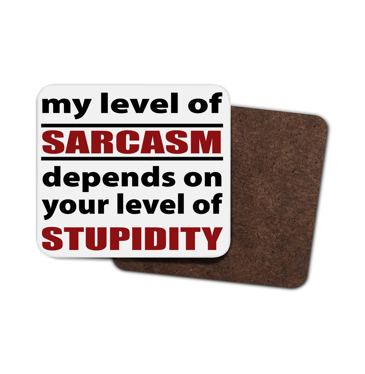 Sarcasm Hardboard Coaster - My Level Of Sarcasm ....