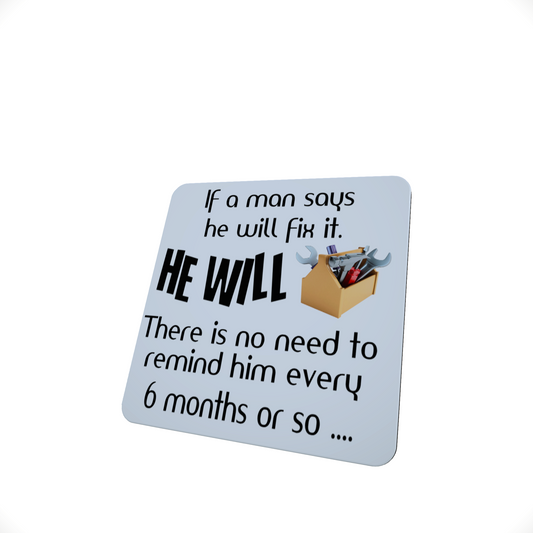If a Man Says He Will Fix It Coaster
