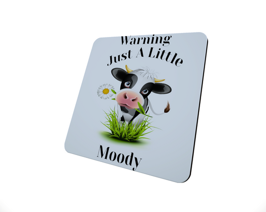 Cow Hardboard Coaster - Warning Just A Little Moody