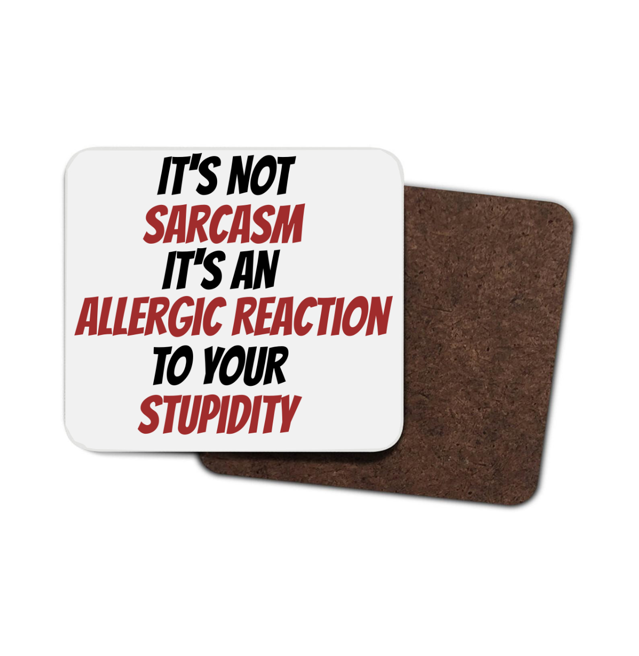 Funny Sarcasm Hardboard Coaster