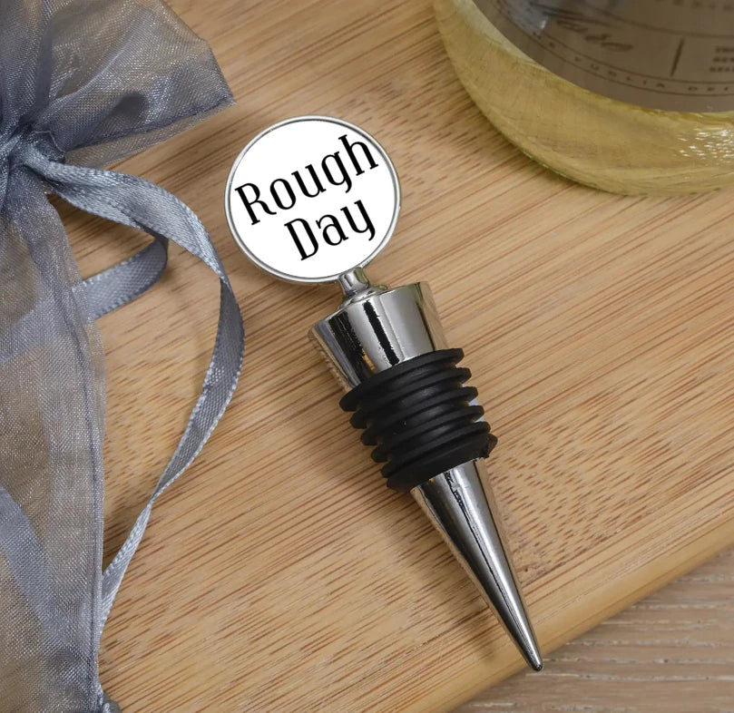 Rough Day Bottle Stopper, Custom Bottle Stopper, Wine Stopper