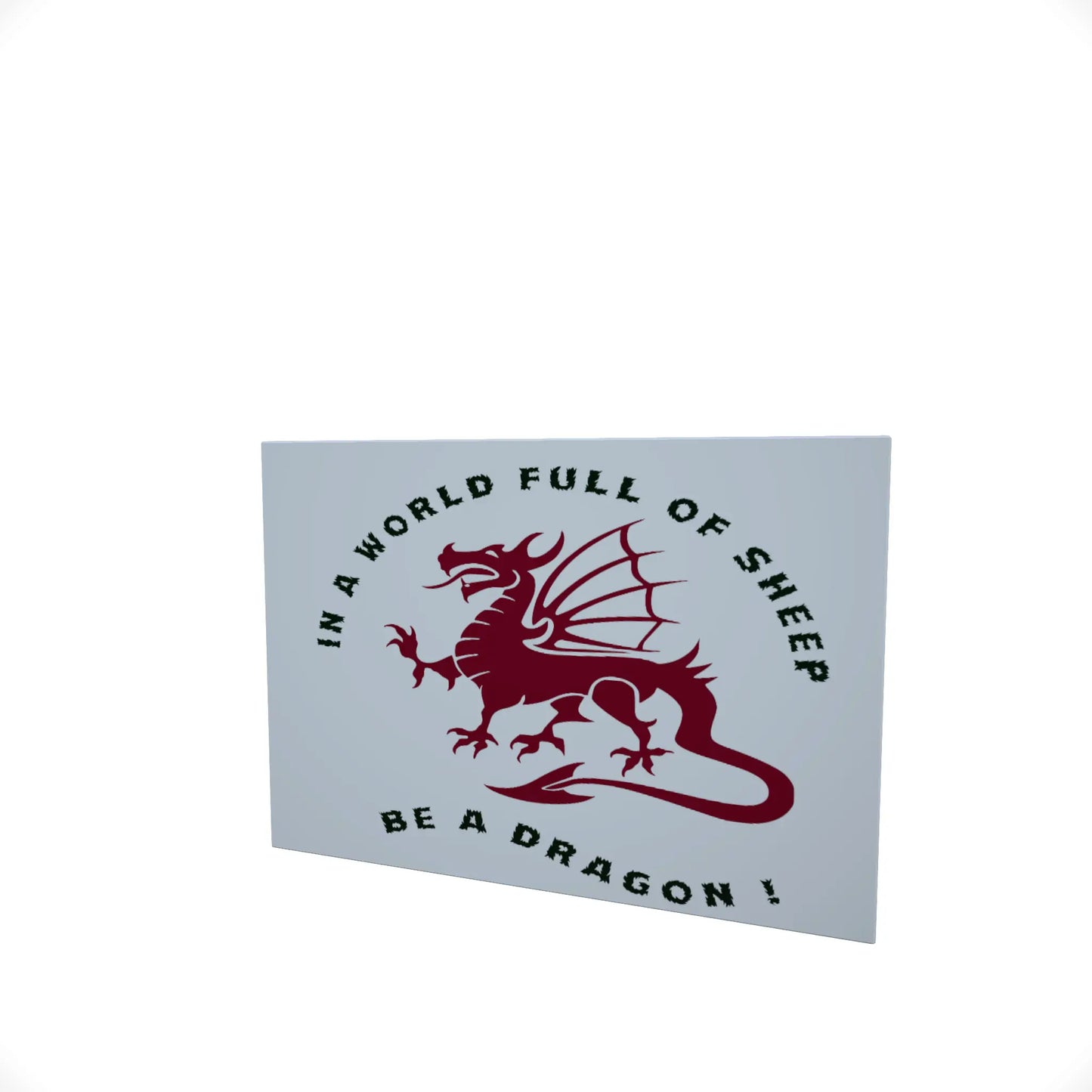 In a World Full of Sheep.. Be A Dragon..... Glossy Aluminium Print