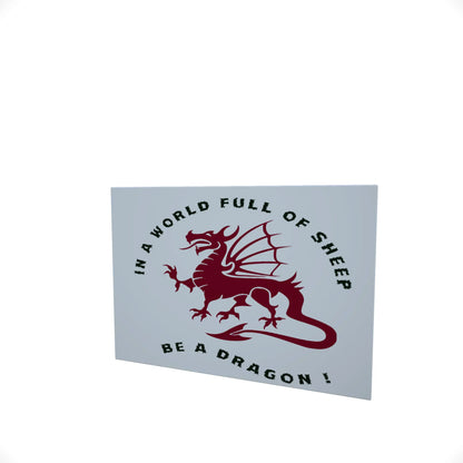In a World Full of Sheep.. Be A Dragon..... Glossy Aluminium Print