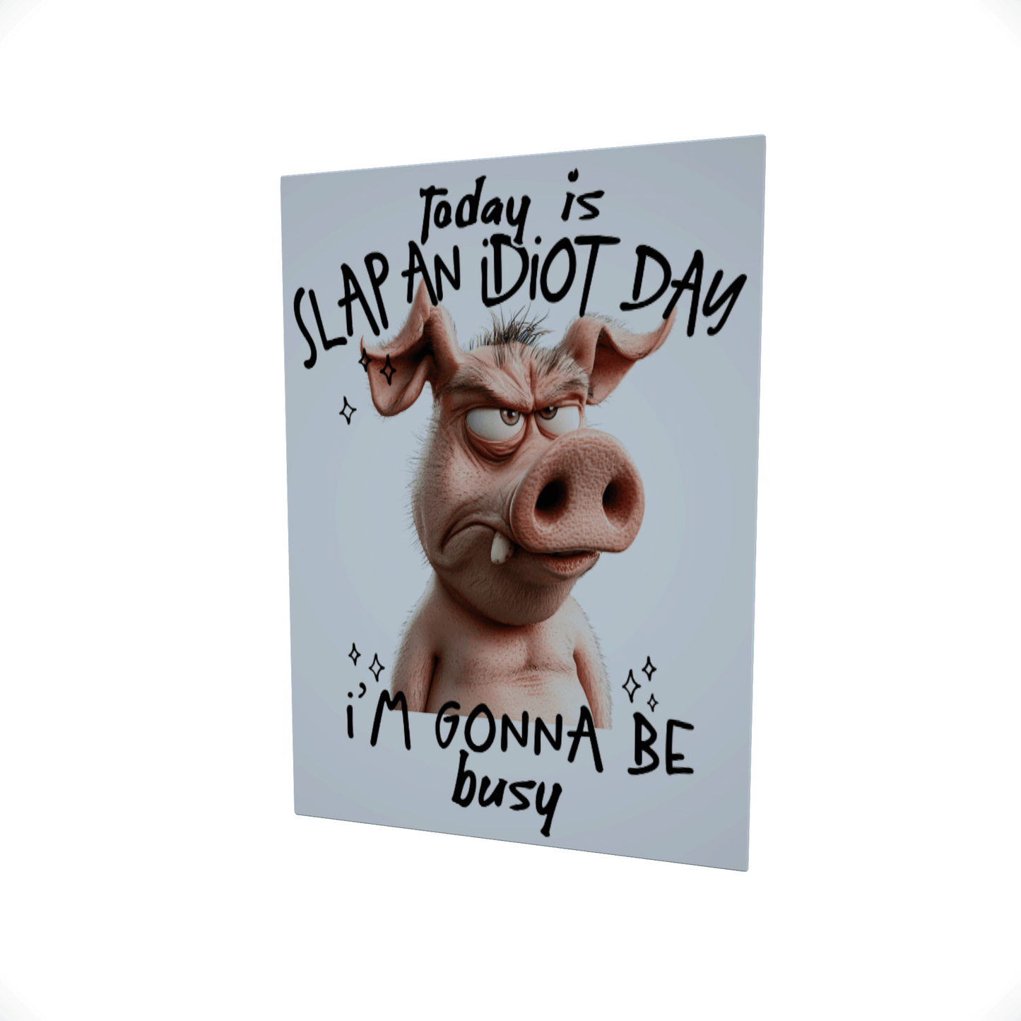 Today Is Slap an Idiot Day..... Glossy Aluminium Print