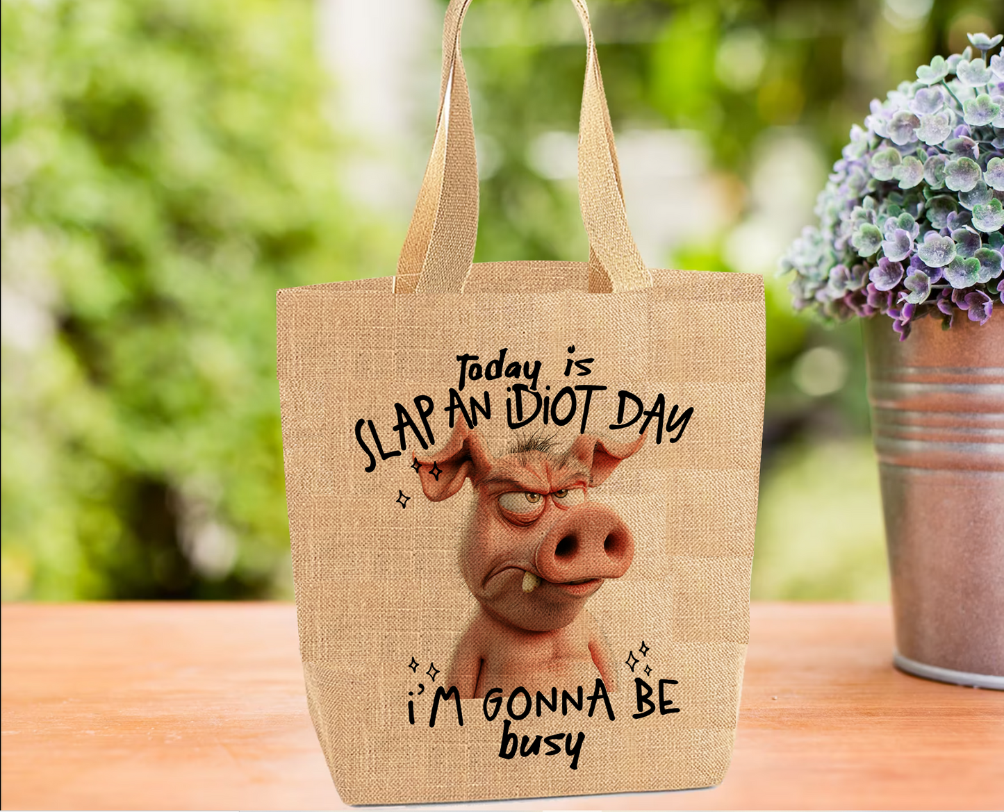 Today Is Slap an Idiot Day.. Pig Tote Bag