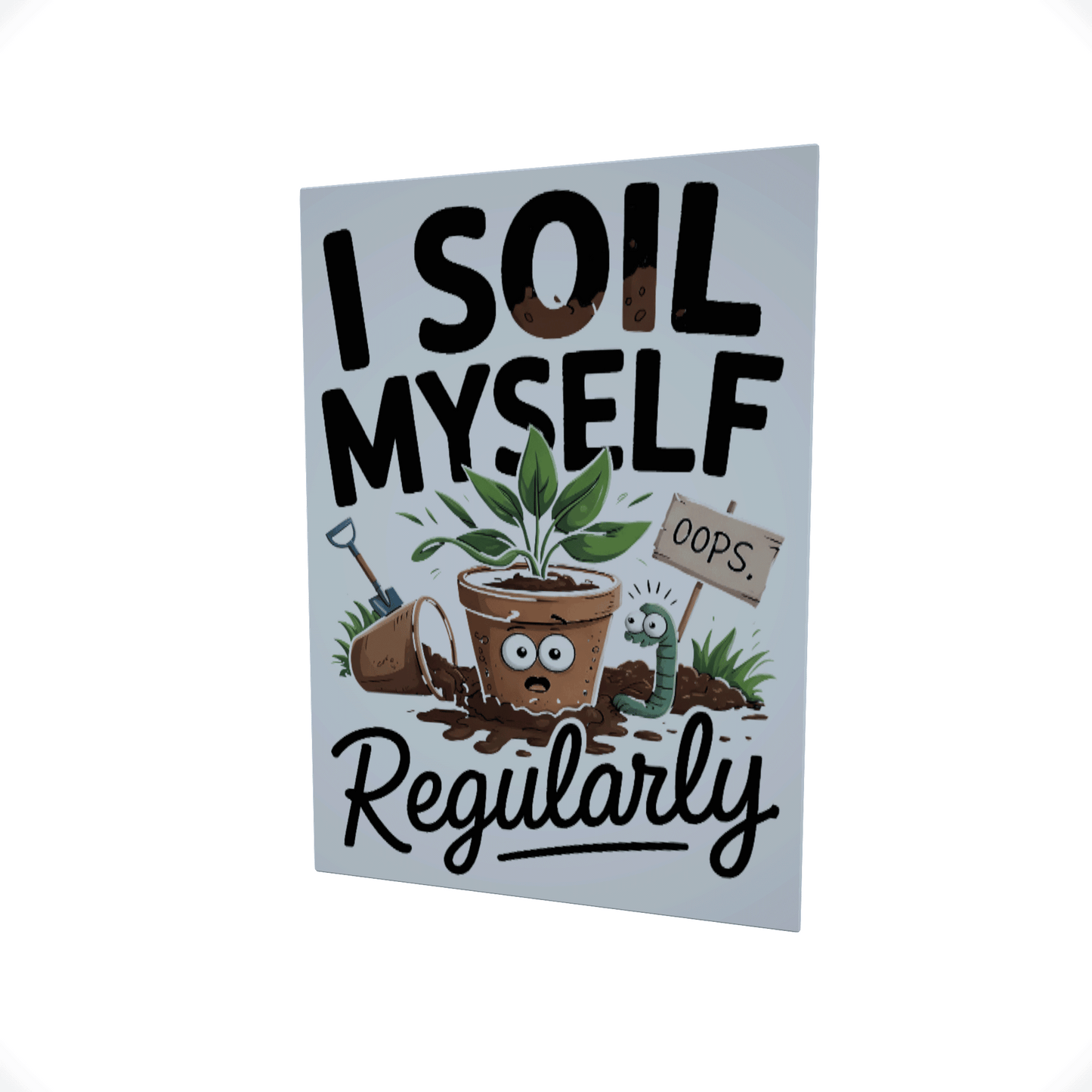 I Soil Myself..... Glossy Aluminium Print