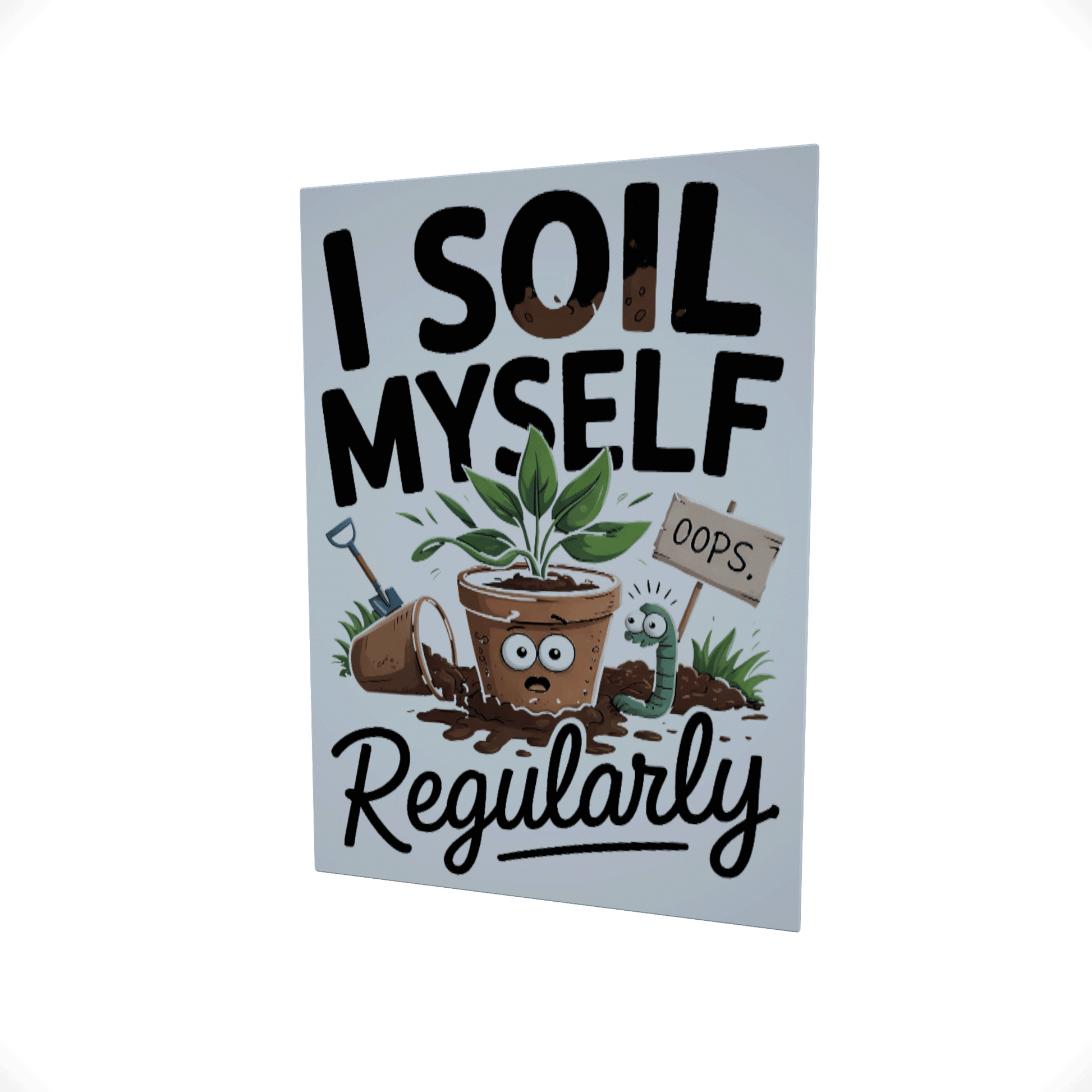 I Soil Myself..... Glossy Aluminium Print