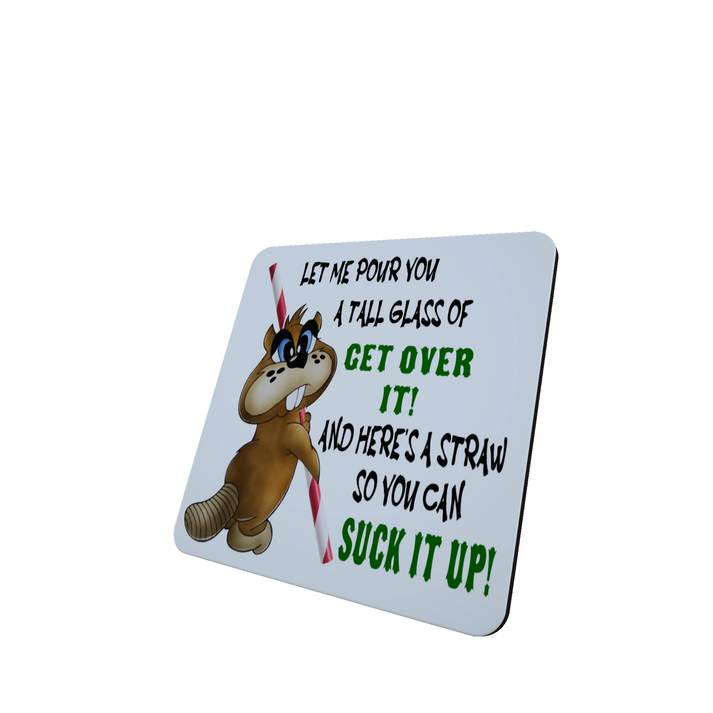 Beaver Hardboard Coaster - Let Me Pour You A Tall Glass...