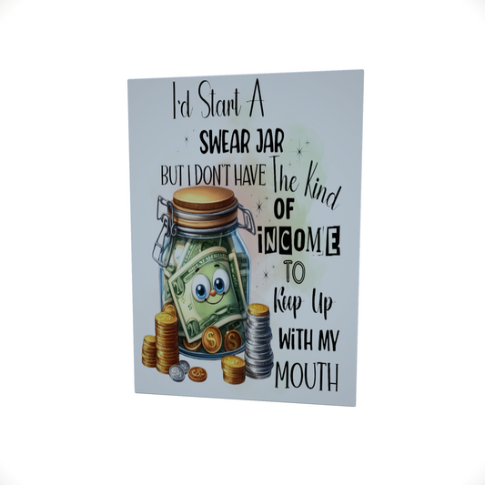 I'd Start a Swear Jar.. But..... Glossy Aluminium Print