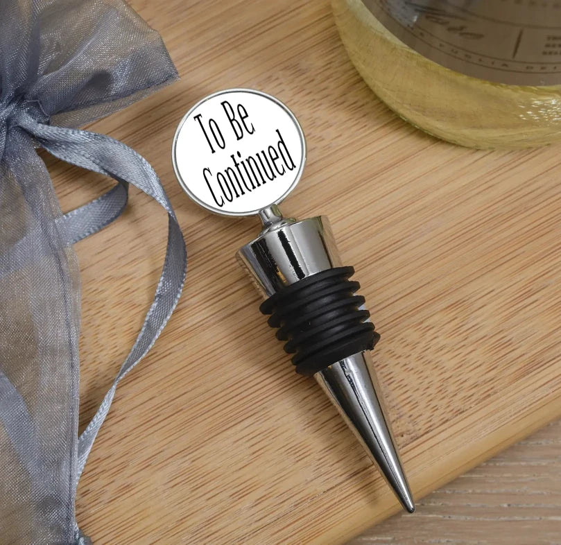 To Be Continued Bottle Stopper, Custom Bottle Stopper