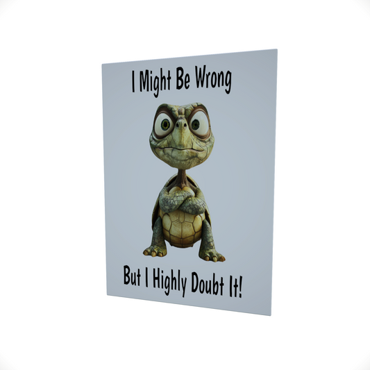 I Might Be Wrong.... Glossy Aluminium Print