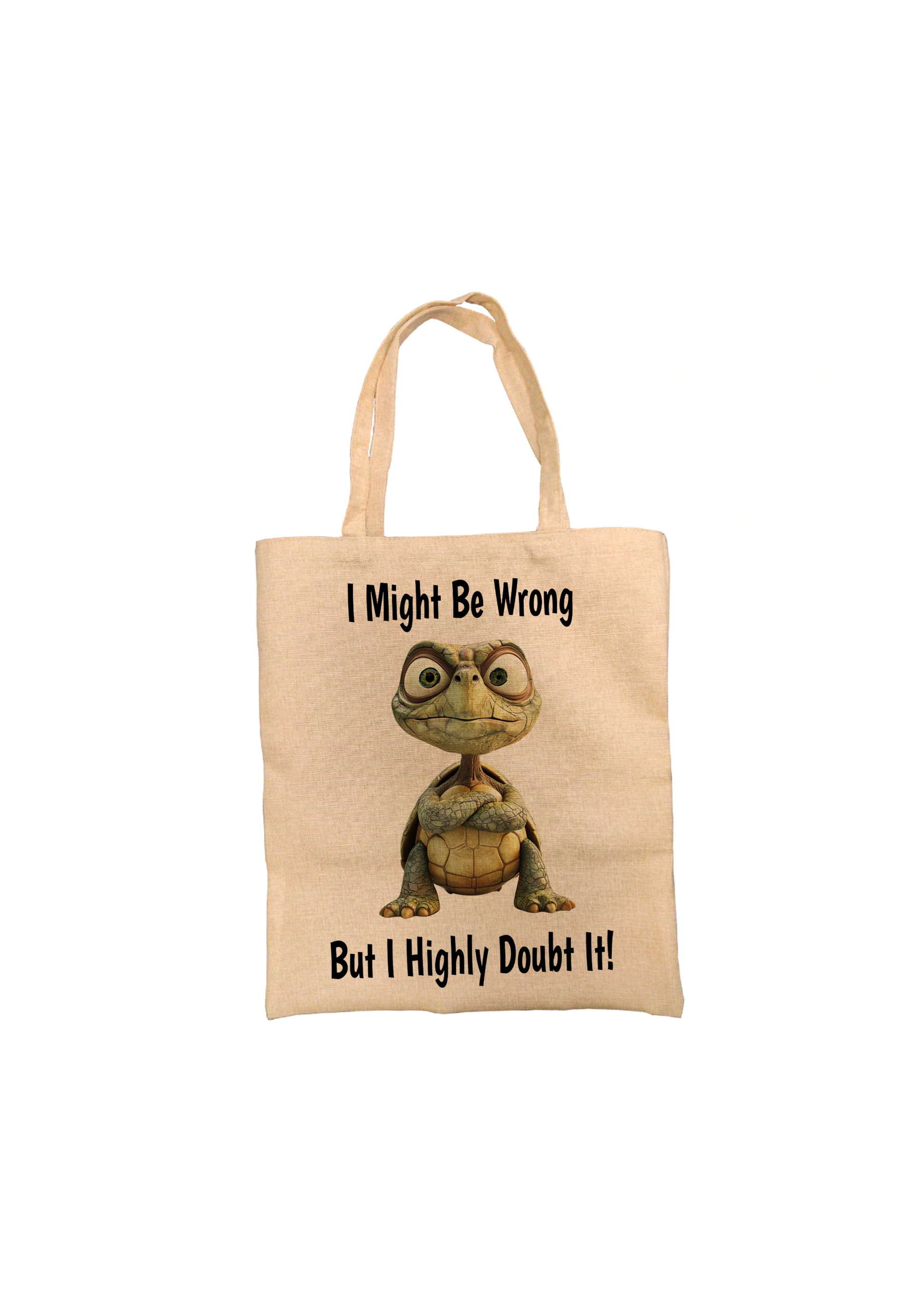 I Might Be Wrong.... Funny Turtle Tote Bag