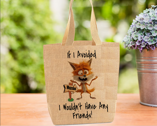 If I Avoided Weirdos..... Crazy Fox Tote Bag