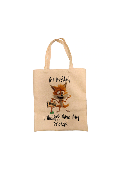 If I Avoided Weirdos..... Crazy Fox Tote Bag